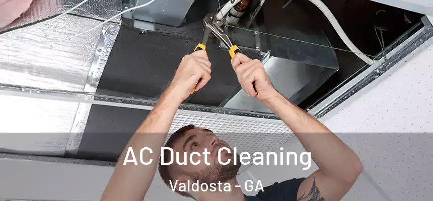  AC Duct Cleaning Valdosta - GA