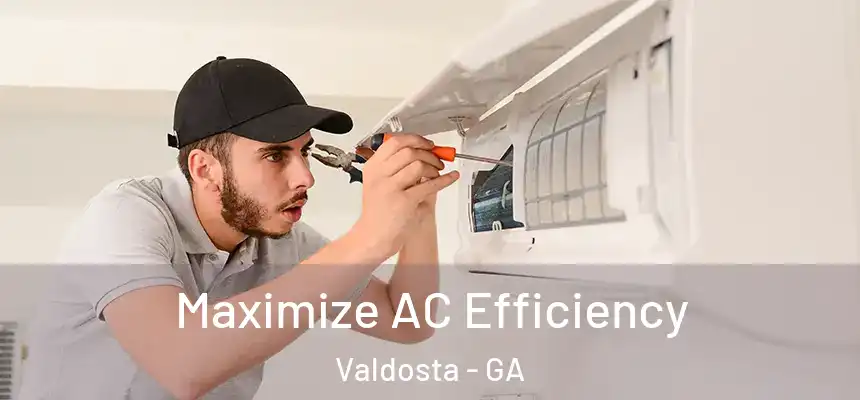  Maximize AC Efficiency Valdosta - GA